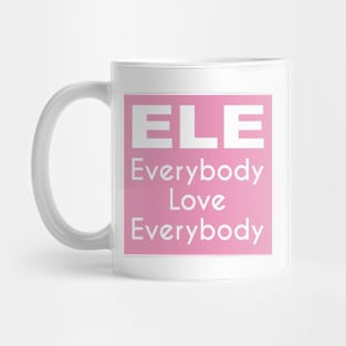 ELE - Everybody Love Everybody Mug